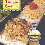 5 gestes, 1 gout pour 6 amis, Recettes de p?tes et d'huile d'olive / ΚΩΣΤΑΣ ΝΤΕΡΕΚΑΣ